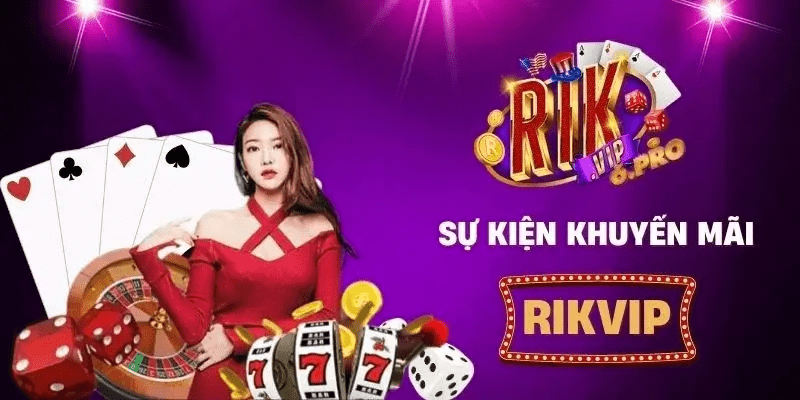 Chi tiết về các thông tin khuyến mãi sau khi đăng ký rikvip